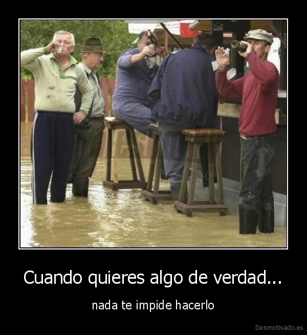 Cuando quieres algo de verdad...