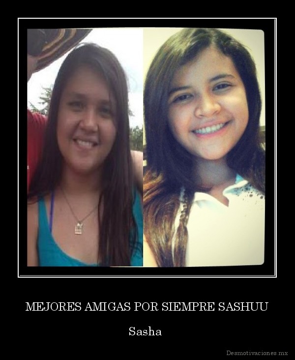 MEJORES AMIGAS POR SIEMPRE SASHUU