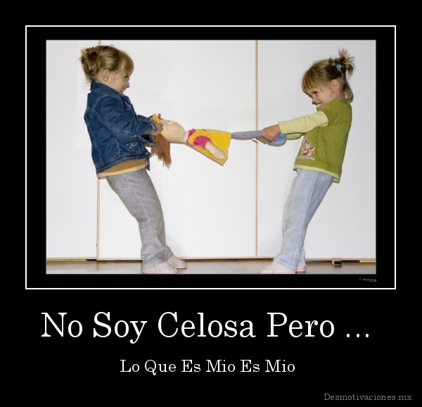 No Soy Celosa Pero ... 