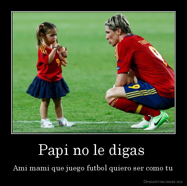 Papi no le digas