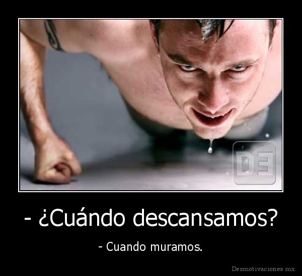- ¿Cuándo descansamos?