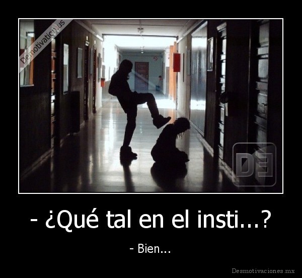 - ¿Qué tal en el insti...?