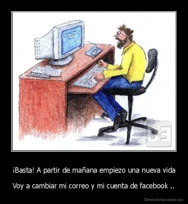 ¡Basta! A partir de mañana empiezo una nueva vida