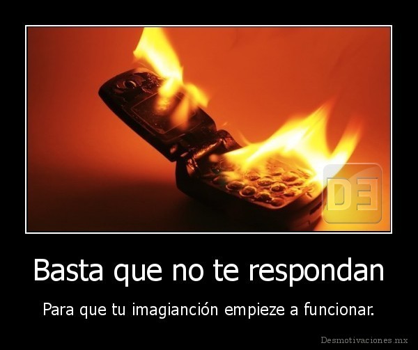Basta que no te respondan