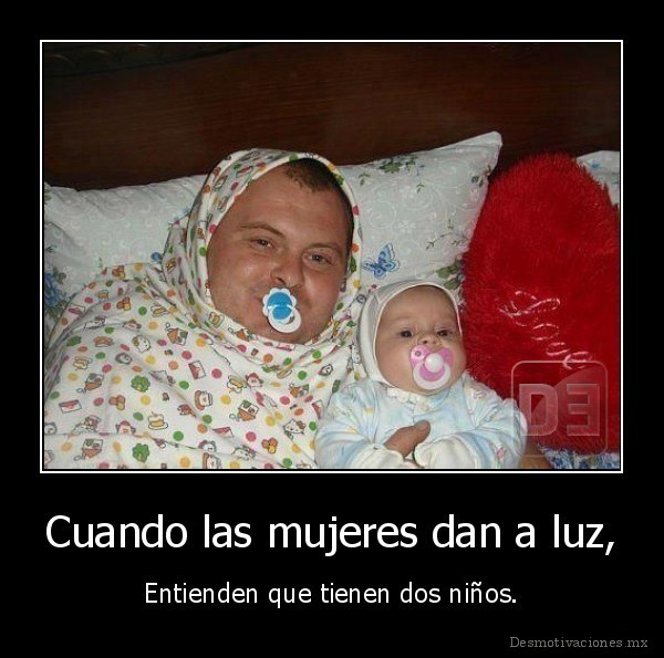 Cuando las mujeres dan a luz,