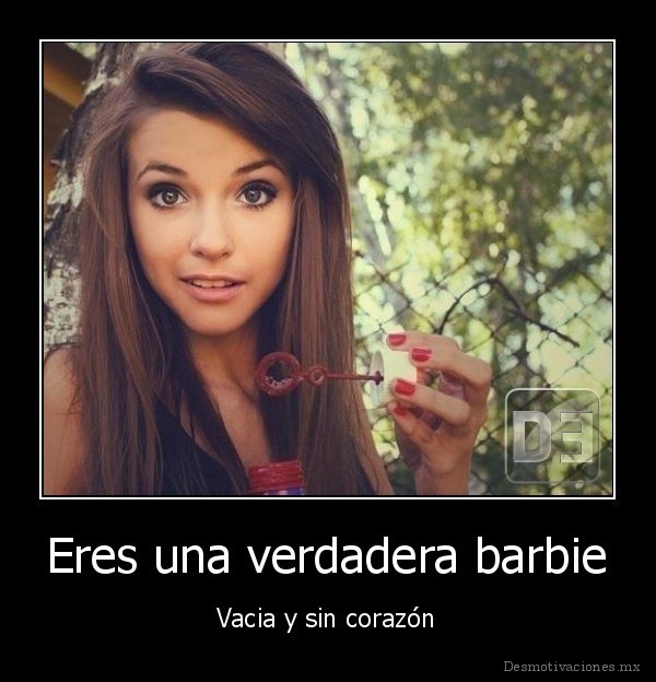 Eres una verdadera barbie