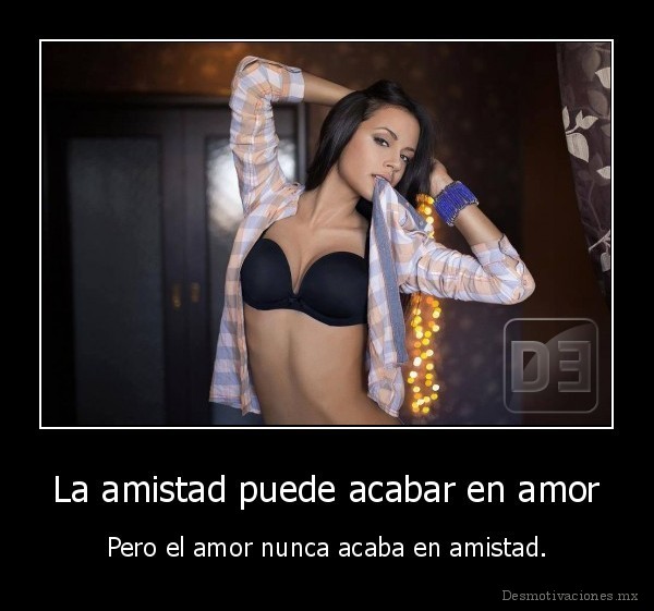 La amistad puede acabar en amor