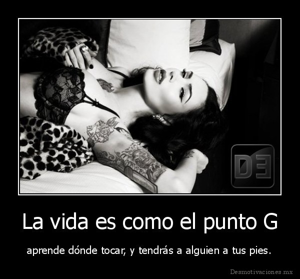 La vida es como el punto G
