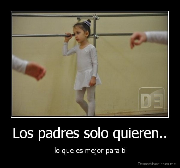Los padres solo quieren..