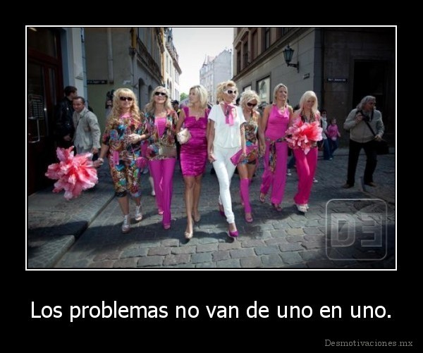 Los problemas no van de uno en uno.