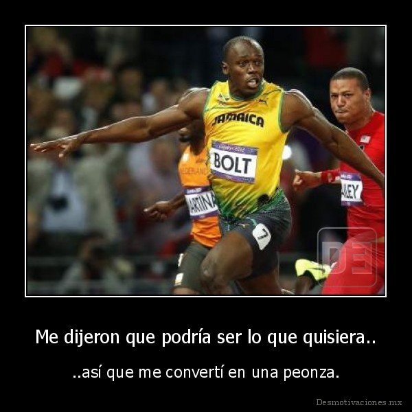 Me dijeron que podría ser lo que quisiera..