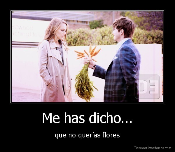 Me has dicho...