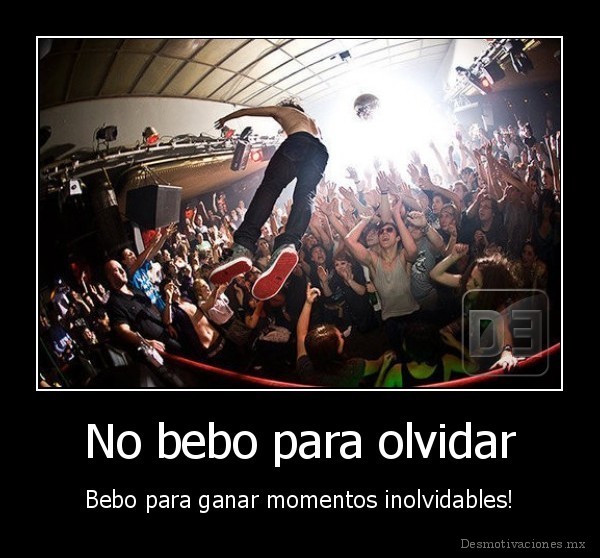 No bebo para olvidar