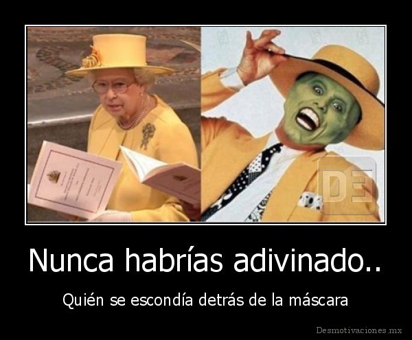 Nunca habrías adivinado..