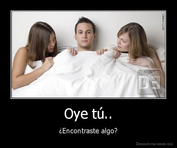 Oye tú..