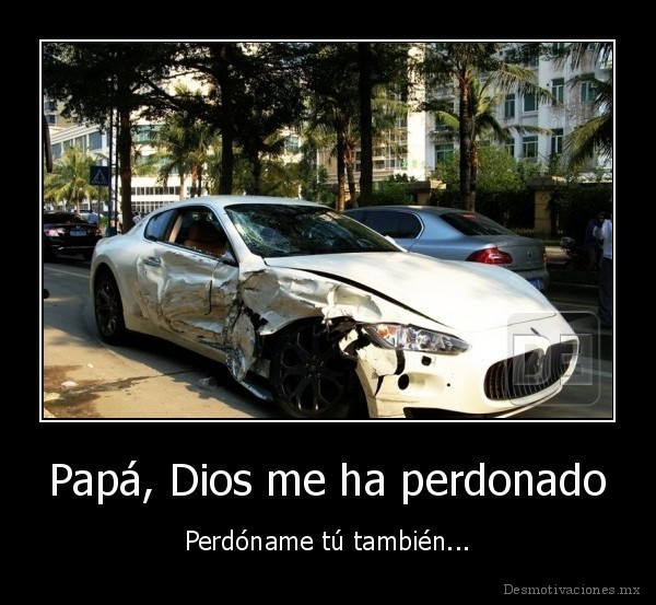 Papá, Dios me ha perdonado