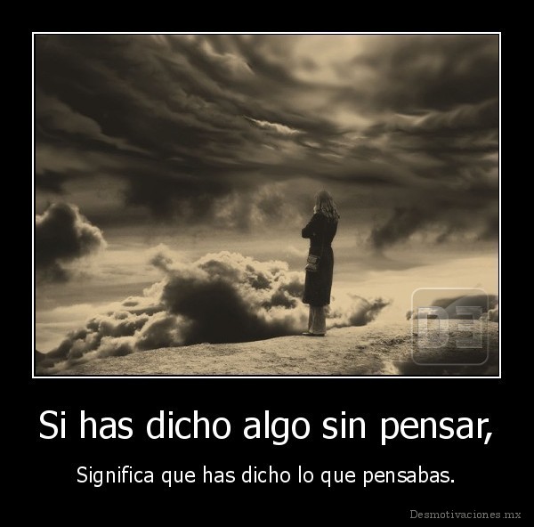Si has dicho algo sin pensar,