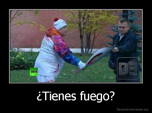 ¿Tienes fuego?