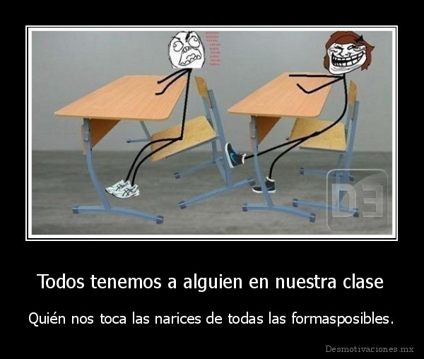 Todos tenemos a alguien en nuestra clase