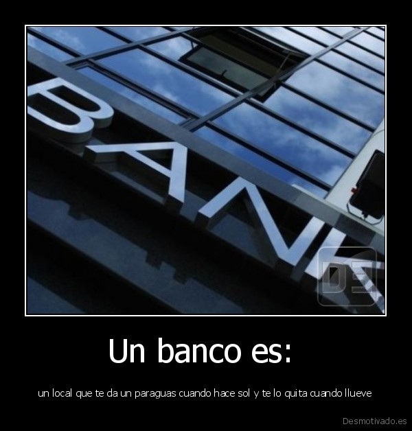 Un banco es: 