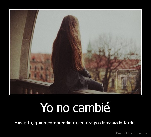 Yo no cambié