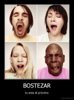 BOSTEZAR - tu eres el próximo