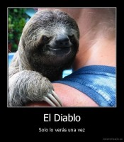 El Diablo - Solo lo verás una vez