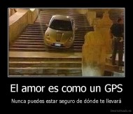 El amor es como un GPS - Nunca puedes estar seguro de dónde te llevará