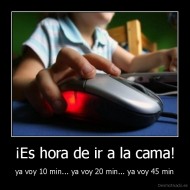 ¡Es hora de ir a la cama! - ya voy 10 min... ya voy 20 min... ya voy 45 min