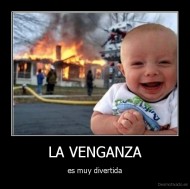 LA VENGANZA - es muy divertida