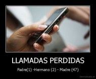 LLAMADAS PERDIDAS - Padre(1) -Hermano (2) - Madre (47)