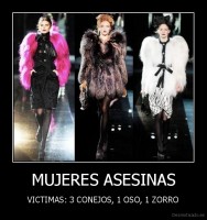 MUJERES ASESINAS - VICTIMAS: 3 CONEJOS, 1 OSO, 1 ZORRO
