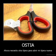 OSTIA - Ahora necesito otra tijera para abrir mi tijera nueva
