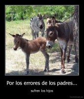 Por los errores de los padres... - sufren los hijos