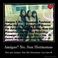 Amigas? No, Son Hermanas  - Mas que Amigas. Son Mis Hermanas. Las Amo ♥ 