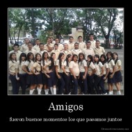 Amigos - fueron buenos momentos los que pasamos juntos