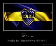 Boca... - Somos dos inspieados con tu colores...