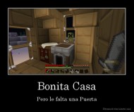Bonita Casa - Pero le falta una Puerta