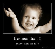 Buenos dias !! - Sonríe, hazlo por mi =)