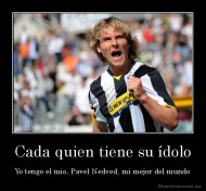 Cada quien tiene su ídolo - Yo tengo el mio, Pavel Nedved, mi mejor del mundo