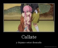 Callate - y dejame estar desnuda