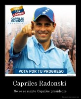 Capriles Radonski  - Se ve se siente Capriles presidente