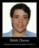 Edith Chavez - Presidenta Internacional de Juventudes de la ONU, A.C.
