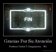 Gracias Por Su Atención - Profesor Carlos Y Compañeros... Ws