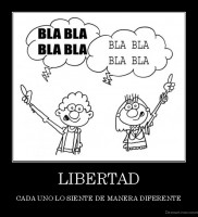 LIBERTAD - CADA UNO LO SIENTE DE MANERA DIFERENTE