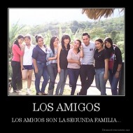 LOS AMIGOS - LOS AMIGOS SON LA SEGUNDA FAMILIA...
