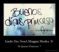 Lindo Dia NenA Maggui Mozha :D  - Te Quiero Princesa :*