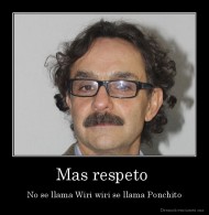 Mas respeto  - No se llama Wiri wiri se llama Ponchito