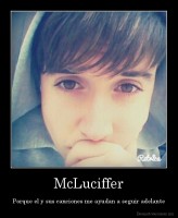 McLuciffer - Porque el y sus canciones me ayudan a seguir adelante