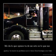 Me da lo que opines tu de mi esto es lo que me   - gusta y va hacer mi profesion ya lo veraz Dios bendiga a mi viejo